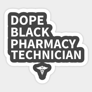 DOPE Black  PHARAMACY TECHNICIAN Sticker